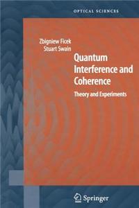Quantum Interference and Coherence: Theory and Experiments