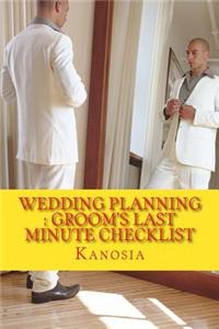 Wedding Planning: Groom's Last Minute Checklist