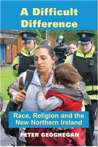 A Difficult Difference: Race, Religion and the New Northern Ireland