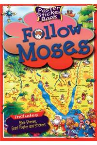 Follow Moses [With Reusable Stickers and Poster]