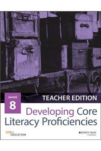 Developing Core Literacy Proficiencies, Grade 8