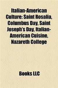 Italian-American Culture: Saint Rosalia, Columbus Day, Moonstruck, Saint Joseph's Day, Italian-American Cuisine, Nazareth College