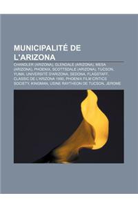 Municipalite de L'Arizona: Chandler (Arizona), Glendale (Arizona), Mesa (Arizona), Phoenix, Scottsdale (Arizona), Tucson, Yuma