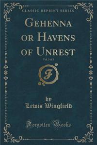 Gehenna or Havens of Unrest, Vol. 3 of 3 (Classic Reprint)