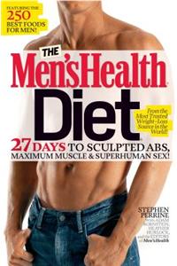 The Men's Health Diet: 27 Days to Sculpted Abs, Maximum Muscle & Superhuman Sex!