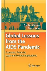 Global Lessons from the AIDS Pandemic: Economic, Financial, Legal and Political Implications