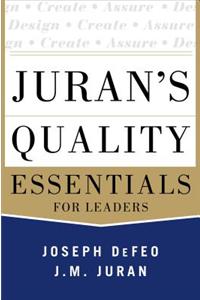 Juran's Quality Essentials: For Leaders