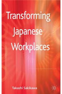 Transforming Japanese Workplaces