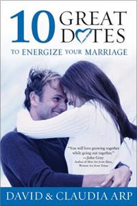 10 Great Dates to Energize Your Marriage: The Best Tips from the Marriage Alive Seminars