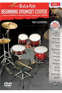 On the Beaten Path -- Beginning Drumset Course, Level 1: An Inspiring Method to Playing the Drums, Guided by the Legends, Book, CD, & DVD (Hard Case)
