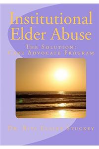 Institutional Elder Abuse Institutional Elder Abuse