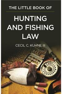 The Little Book of Hunting and Fishing Law