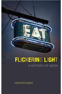 Flickering Light: A History of Neon
