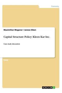 Capital Structure Policy: Kleen Kar Inc.