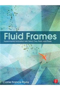 Fluid Frames: Experimental Animation with Sand, Clay, Paint, and Pixels