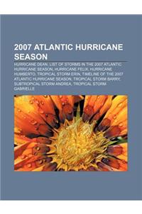 2007 Atlantic Hurricane Season: Hurricane Dean, List of Storms in the 2007 Atlantic Hurricane Season, Hurricane Felix, Hurricane Humberto