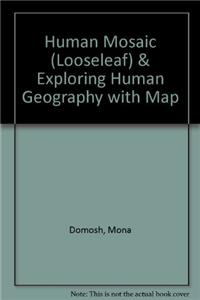 Human Mosaic (Looseleaf) & Exploring Human Geography with Map
