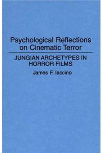 Psychological Reflections on Cinematic Terror: Jungian Archetypes in Horror Films