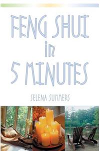 Feng Shui in Five Minutes