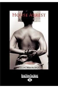 House Arrest: A Novel (Large Print 16pt)
