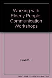 Working with Elderly People: Communication Workshops