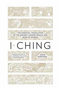 I Ching: The Essential Translation of the Ancient Chinese Oracle and Bookof Wisdom