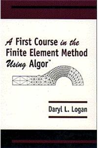 First Course in Finite Element Method Using Algor