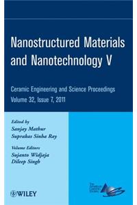 Nanostructured Materials and Nanotechnology V