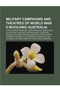 Military Campaigns and Theatres of World War II Involving Australia: Syria-Lebanon Campaign, Mediterranean