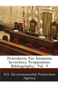 Procedures for Emission Inventory Preparation: Bibliography, Vol. V