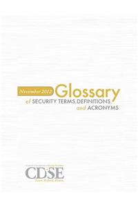 November 2012: Glossary of Security Terms, Definitions and Acronyms