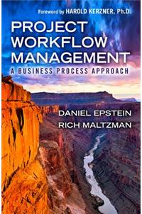Project Workflow Management: A Business Process Approach