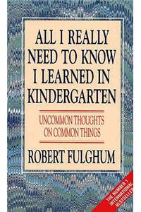 All I Really Need to Know I Learned in Kindergarten