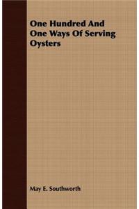 One Hundred And One Ways Of Serving Oysters