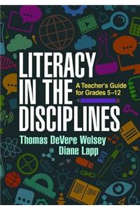 Literacy in the Disciplines: A Teacher's Guide for Grades 5-12