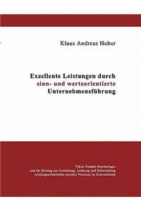 Exzellente Leistungen Durch Sinn-Und Werteorientierte Unternehmensfuhrung