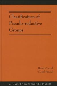 Classification of Pseudo-Reductive Groups (Am-191)