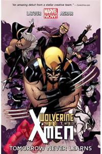 Wolverine & the X-Men Volume 1: Tomorrow Never Learns