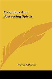 Magicians and Possessing Spirits