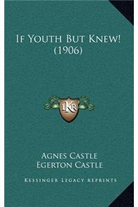 If Youth But Knew! (1906)