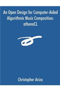 Open Design for Computer-Aided Algorithmic Music Composition