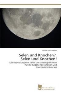 Selen Und Knochen? Selen Und Knochen!