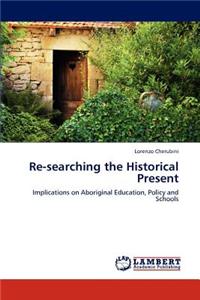 Re-Searching the Historical Present