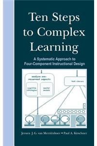 Ten Steps to Complex Learning: A Systematic Approach to Four-Component Instructional Design