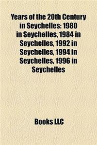 Years of the 20th Century in Seychelles: 1980 in Seychelles, 1984 in Seychelles, 1992 in Seychelles, 1994 in Seychelles, 1996 in Seychelles