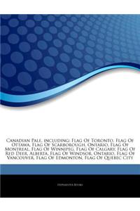 Articles on Canadian Pale, Including: Flag of Toronto, Flag of Ottawa, Flag of Scarborough, Ontario, Flag of Montreal, Flag of Winnipeg, Flag of Calga