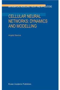 Cellular Neural Networks: Dynamics and Modelling