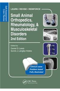 Small Animal Orthopedics, Rheumatology and Musculoskeletal Disorders: Self-Assessment Color Review 2nd Edition