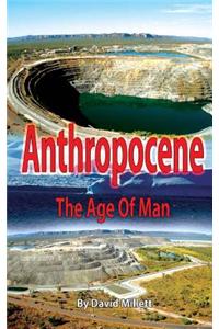 Anthropocene: The Age of Man