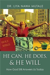 He Can, He Does, & He Will: How God Still Answers Us Today